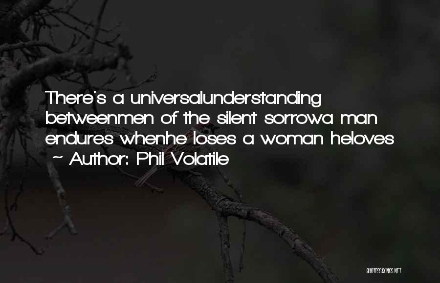 When A Man Loves A Woman Quotes By Phil Volatile