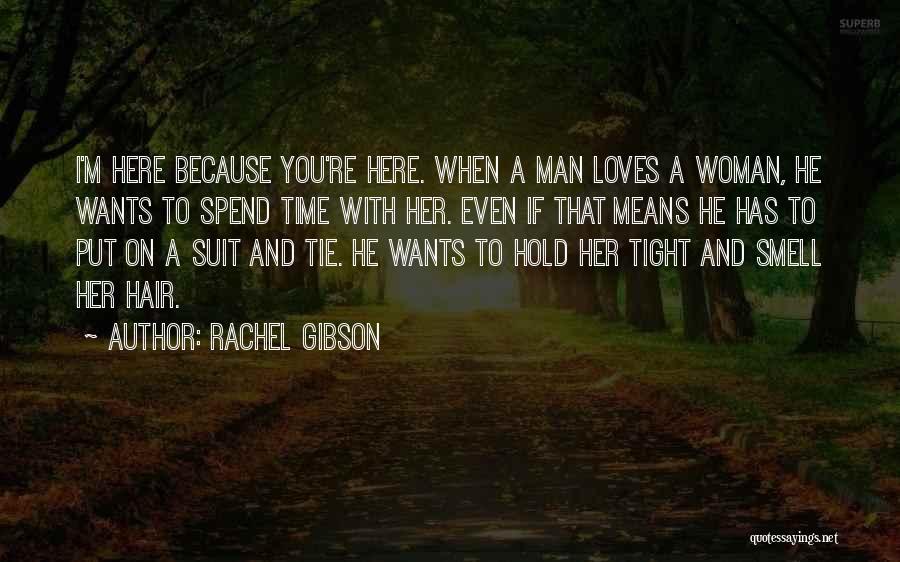 When A Man Loves A Woman Quotes By Rachel Gibson