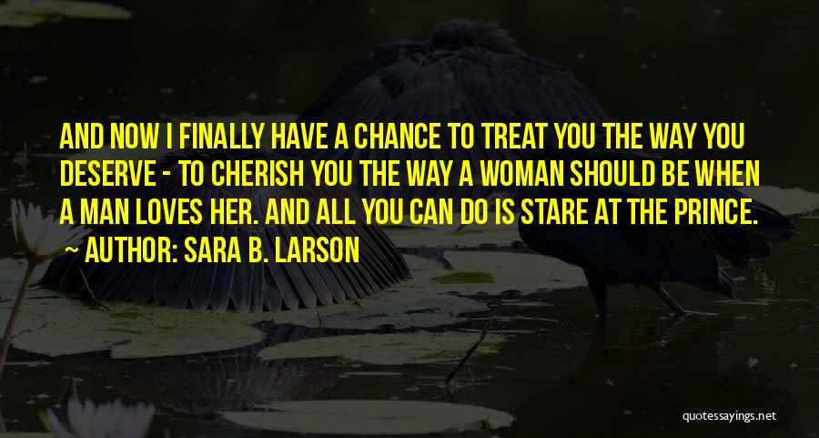 When A Man Loves A Woman Quotes By Sara B. Larson