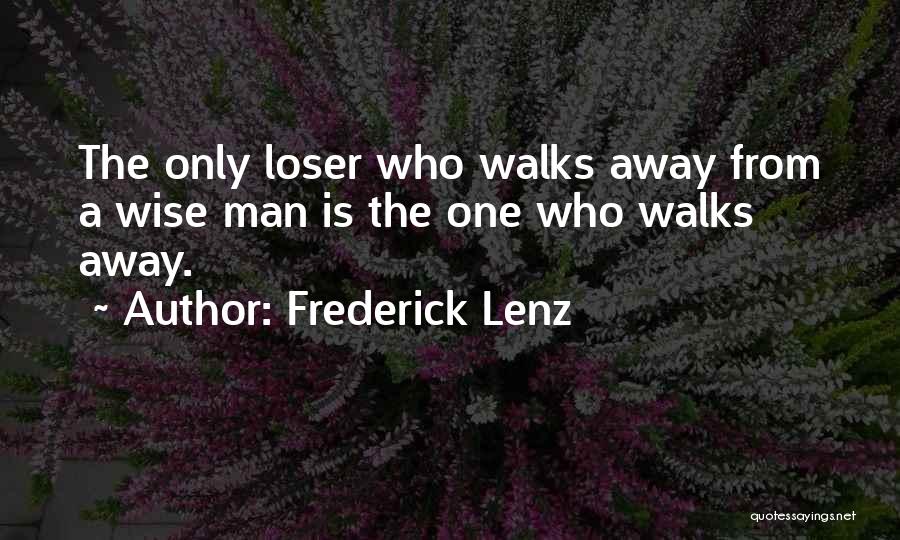 When A Man Walks Away Quotes By Frederick Lenz