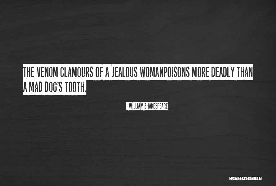 When A Woman Is Jealous Quotes By William Shakespeare When A Woman Is Jealous Quotes By William Shakespeare