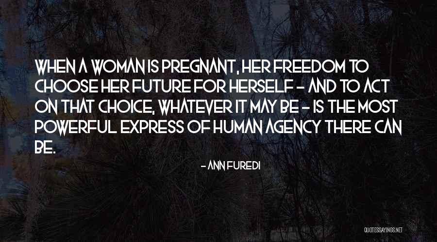 When A Woman Is Pregnant Quotes By Ann Furedi When A Woman Is Pregnant Quotes By Ann Furedi