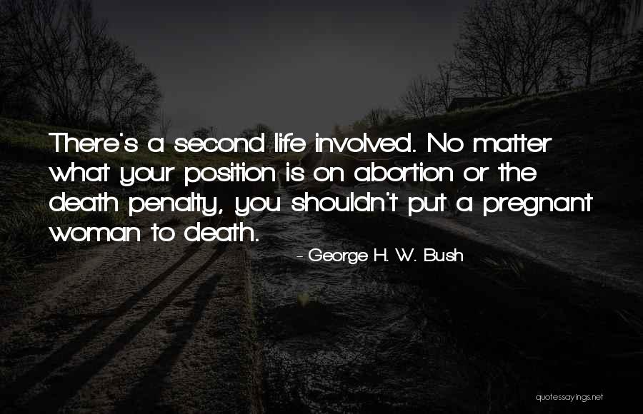 When A Woman Is Pregnant Quotes By George H. W. Bush When A Woman Is Pregnant Quotes By George H. W. Bush