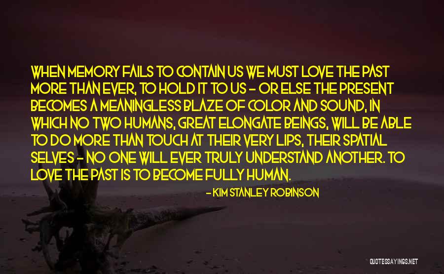 When All Else Fails Love Quotes By Kim Stanley Robinson