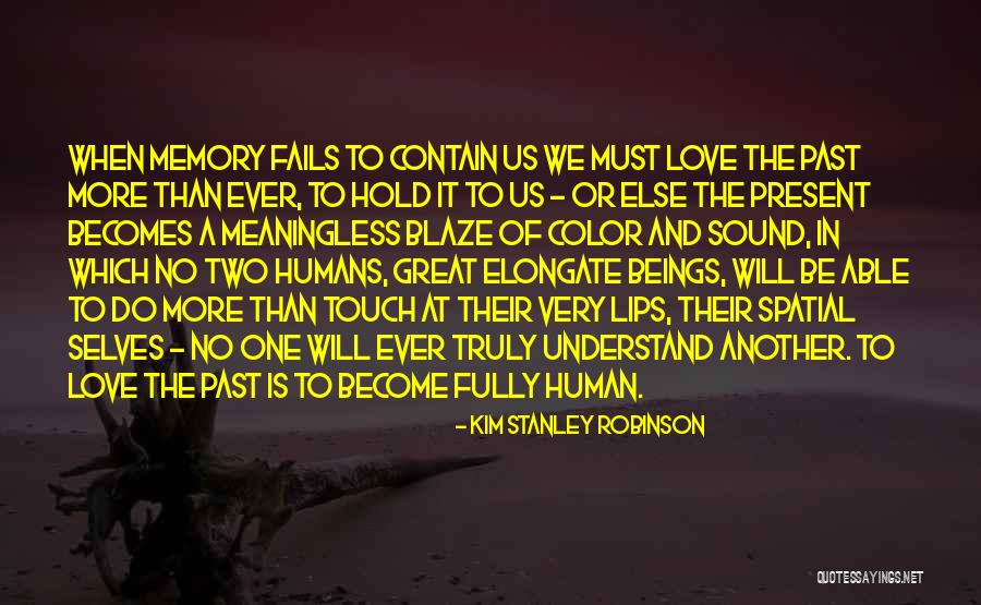 When All Else Fails Love Quotes By Kim Stanley Robinson