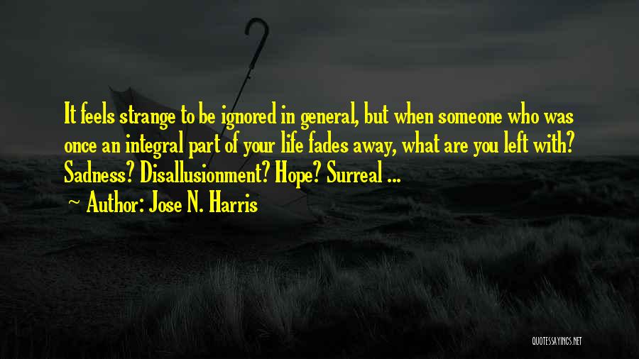 When All Hope Fades Quotes By Jose N. Harris