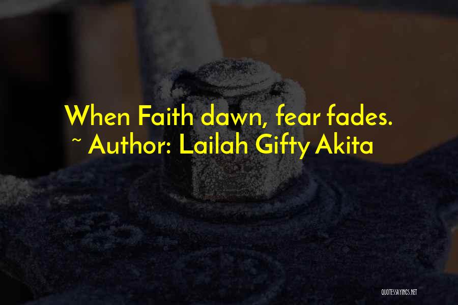 When All Hope Fades Quotes By Lailah Gifty Akita