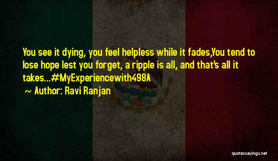 When All Hope Fades Quotes By Ravi Ranjan