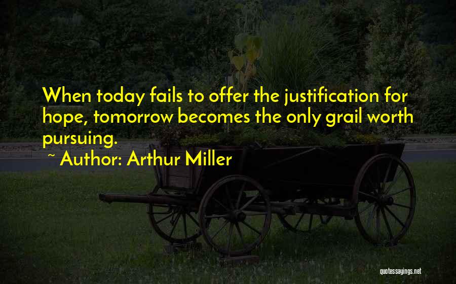 When All Hope Fails Quotes By Arthur Miller