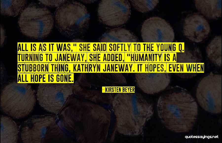 When All Hope Is Gone Quotes By Kirsten Beyer When All Hope Is Gone Quotes By Kirsten Beyer