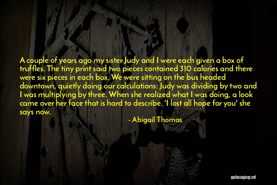 When All Hope Is Lost Quotes By Abigail Thomas When All Hope Is Lost Quotes By Abigail Thomas