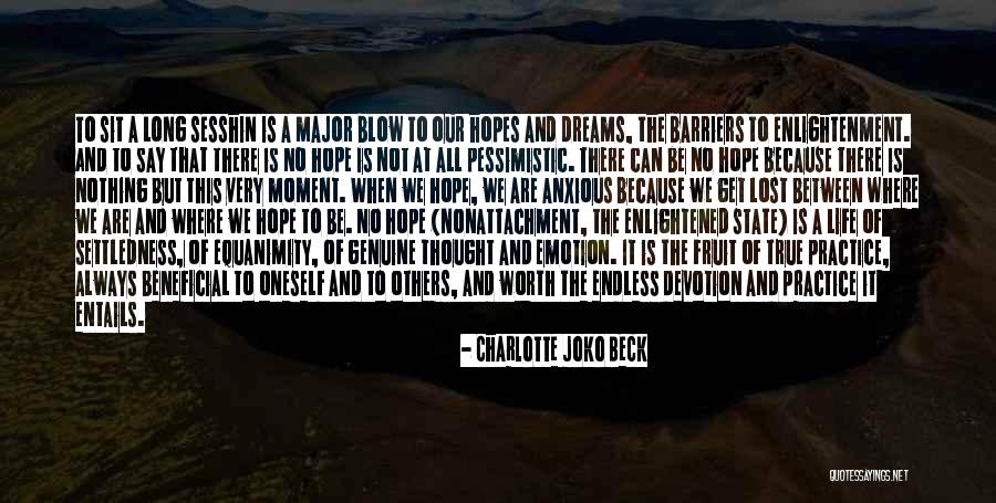 When All Hope Is Lost Quotes By Charlotte Joko Beck When All Hope Is Lost Quotes By Charlotte Joko Beck