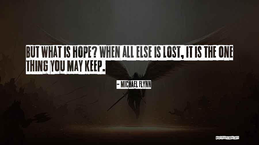 When All Hope Is Lost Quotes By Michael Flynn When All Hope Is Lost Quotes By Michael Flynn