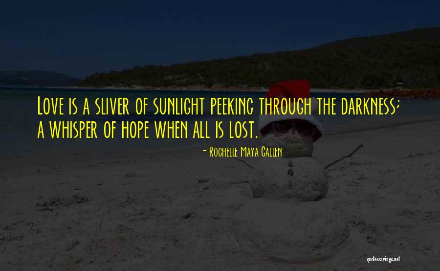 When All Hope Is Lost Quotes By Rochelle Maya Callen When All Hope Is Lost Quotes By Rochelle Maya Callen