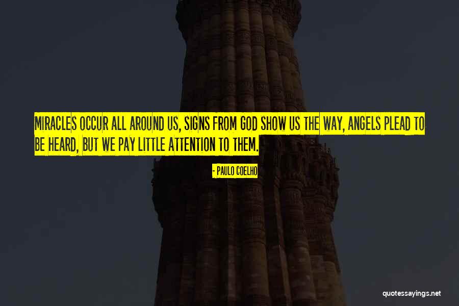 When All The Signs Are There Pay Attention Quotes By Paulo Coelho When All The Signs Are There Pay Attention Quotes By Paulo Coelho