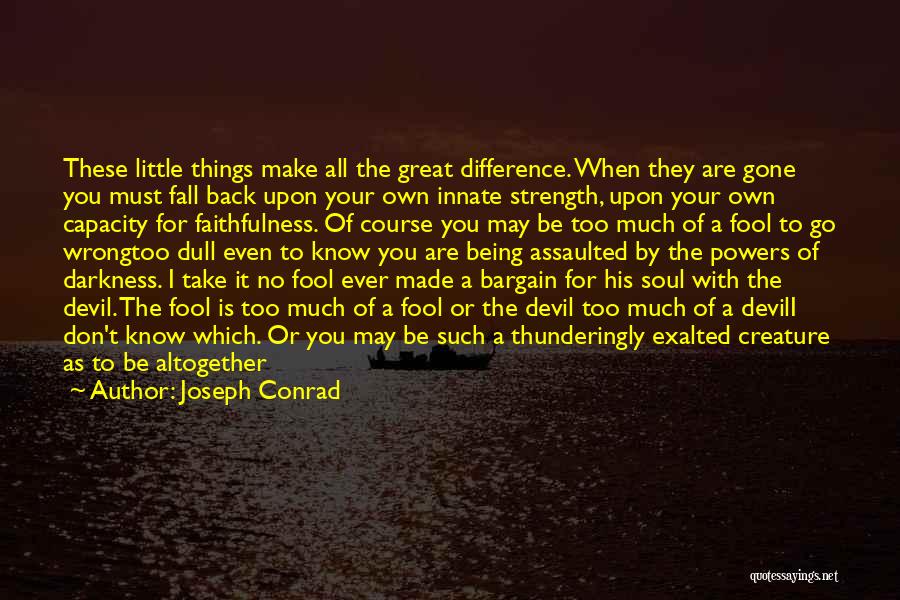 When All Things Go Wrong Quotes By Joseph Conrad