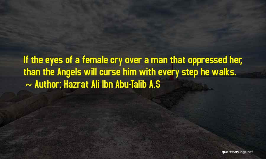 When Angels Cry Quotes By Hazrat Ali Ibn Abu-Talib A.S