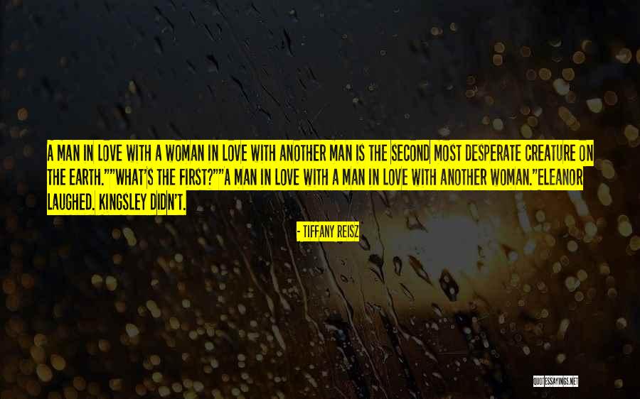 When Another Woman Wants Your Man Quotes By Tiffany Reisz When Another Woman Wants Your Man Quotes By Tiffany Reisz