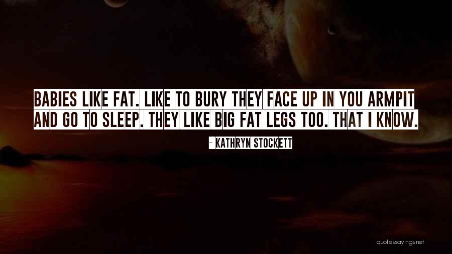 When Babies Sleep Quotes By Kathryn Stockett When Babies Sleep Quotes By Kathryn Stockett