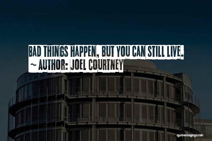 When Bad Things Happen Quotes By Joel Courtney