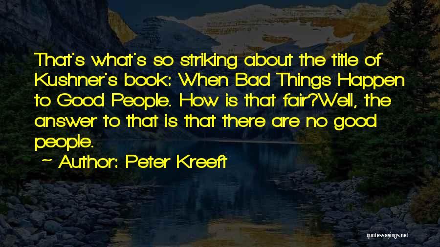 When Bad Things Happen Quotes By Peter Kreeft