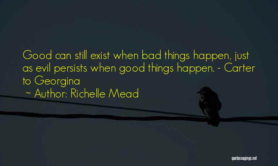 When Bad Things Happen Quotes By Richelle Mead