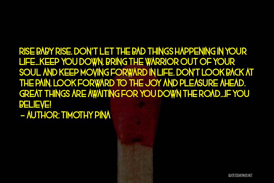 When Bad Things Keep Happening Quotes By Timothy Pina