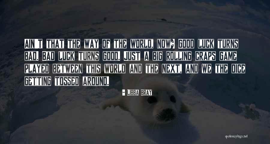 When Bad Turns Good Quotes By Libba Bray When Bad Turns Good Quotes By Libba Bray