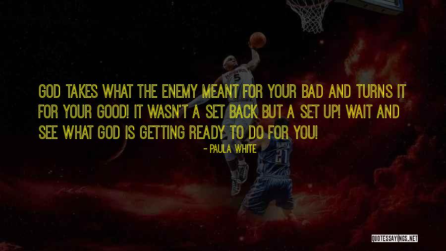 When Bad Turns Good Quotes By Paula White When Bad Turns Good Quotes By Paula White