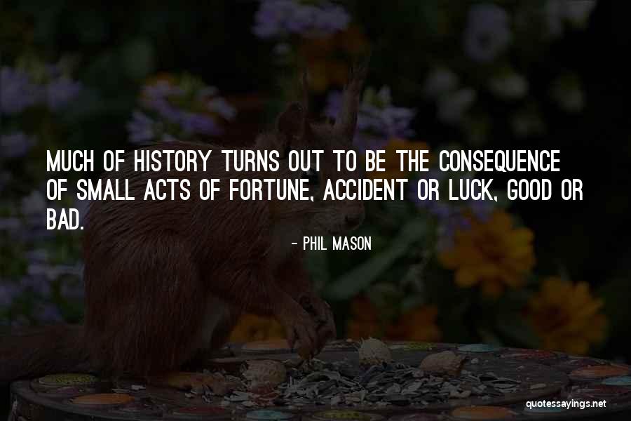 When Bad Turns Good Quotes By Phil Mason When Bad Turns Good Quotes By Phil Mason