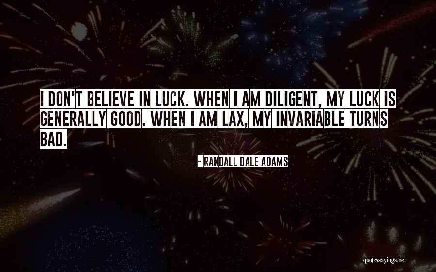 When Bad Turns Good Quotes By Randall Dale Adams When Bad Turns Good Quotes By Randall Dale Adams