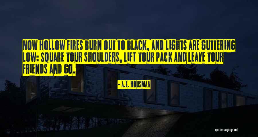 When Best Friends Leave You Quotes By A.E. Housman When Best Friends Leave You Quotes By A.E. Housman