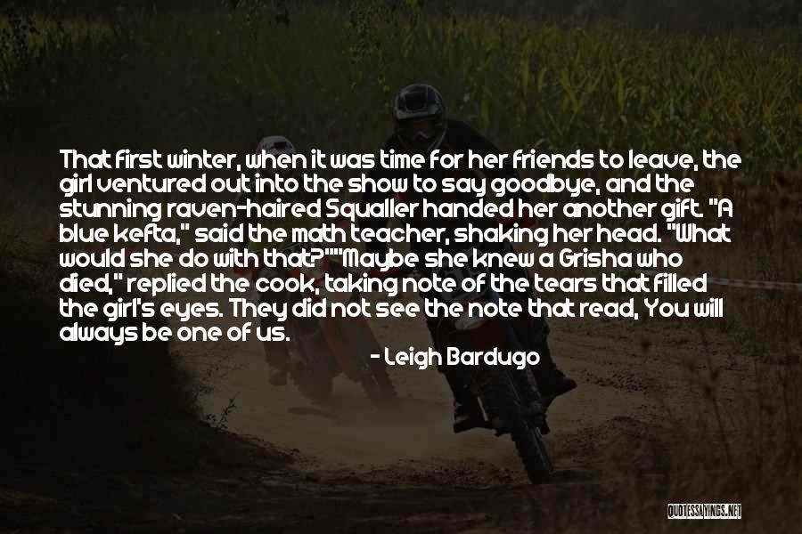 When Best Friends Leave You Quotes By Leigh Bardugo When Best Friends Leave You Quotes By Leigh Bardugo