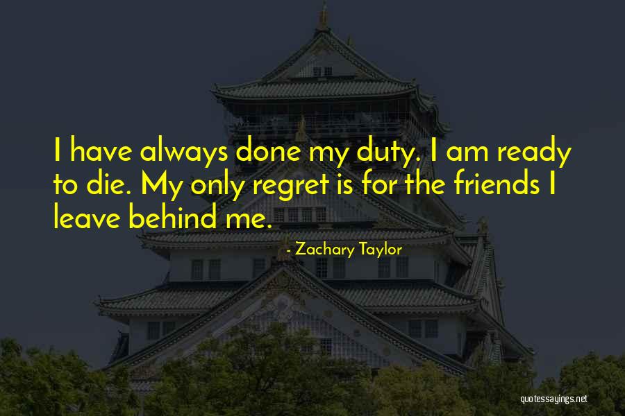When Best Friends Leave You Quotes By Zachary Taylor When Best Friends Leave You Quotes By Zachary Taylor