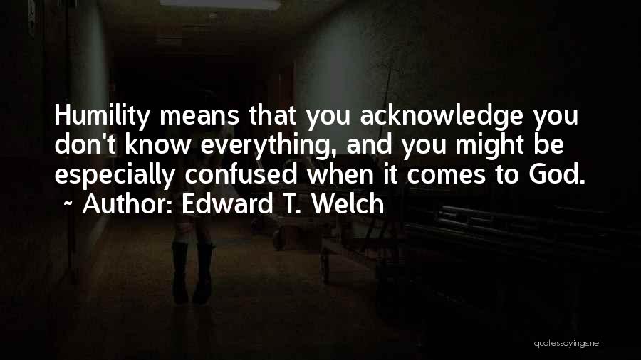 When Confused Quotes By Edward T. Welch
