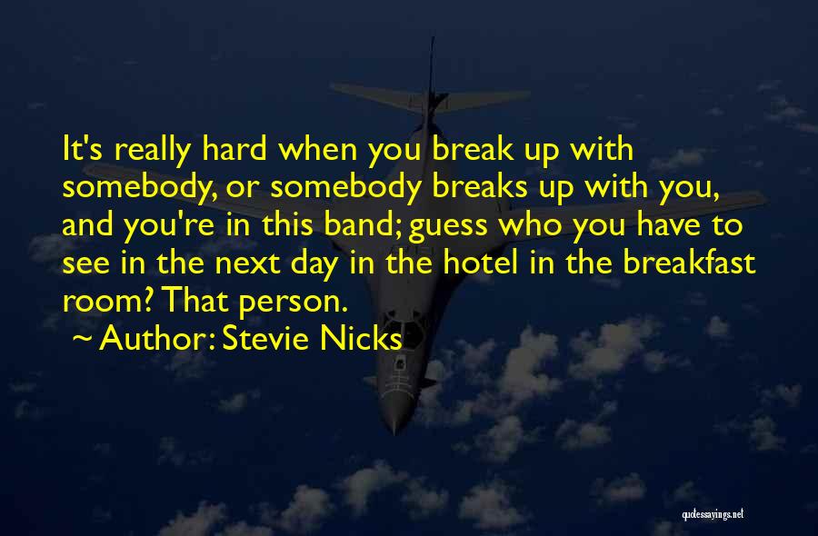 When Day Breaks Quotes By Stevie Nicks