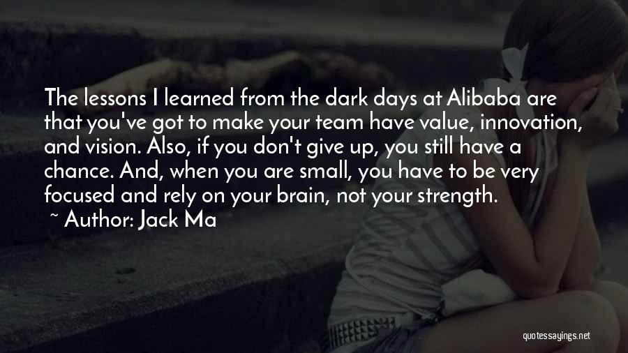 When Days Are Dark Quotes By Jack Ma