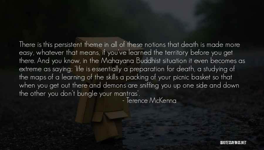 When Death Becomes Life Quotes By Terence McKenna When Death Becomes Life Quotes By Terence McKenna