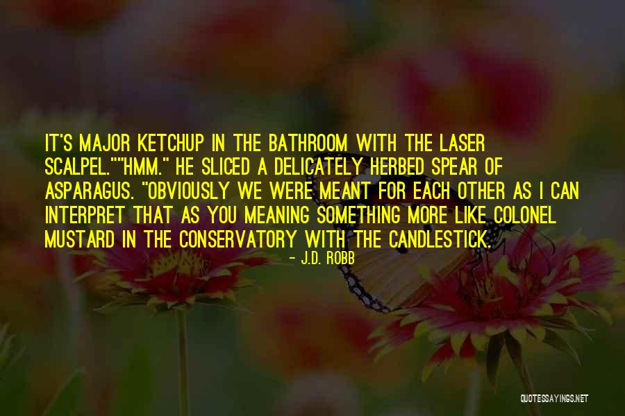When Deciding Who To Marry Quotes By J.D. Robb When Deciding Who To Marry Quotes By J.D. Robb