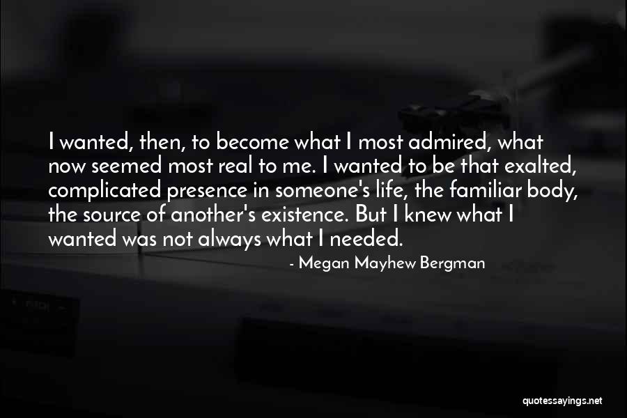 When Did Life Become So Complicated Quotes By Megan Mayhew Bergman