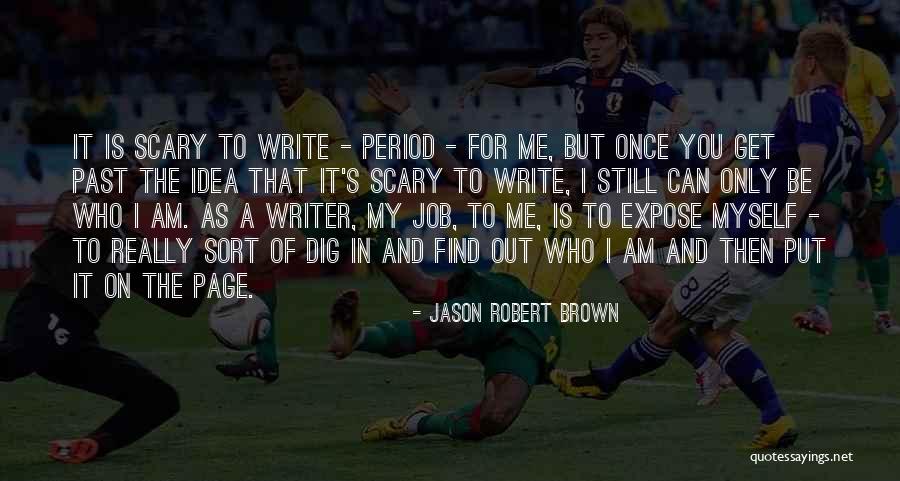 When Do You Put A Period In The Quotes By Jason Robert Brown When Do You Put A Period In The Quotes By Jason Robert Brown
