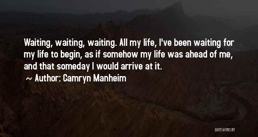 When Does Life Begin Quotes By Camryn Manheim