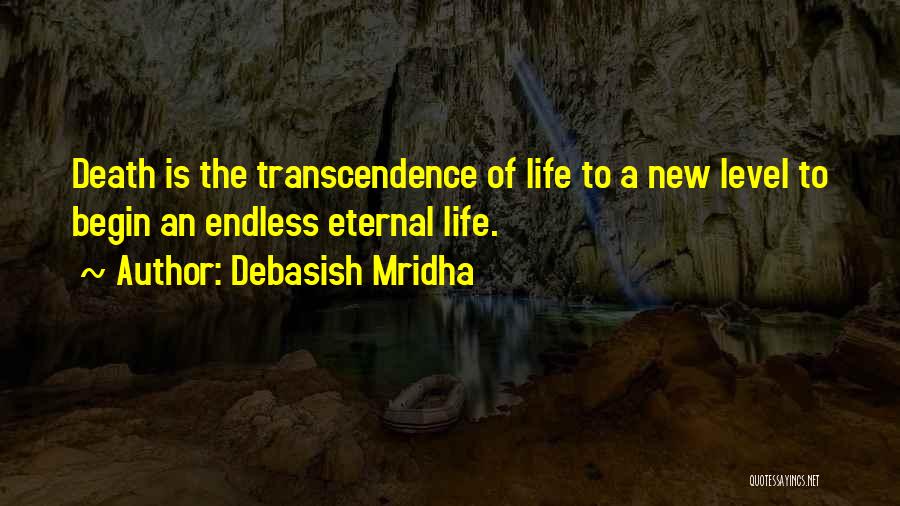 When Does Life Begin Quotes By Debasish Mridha