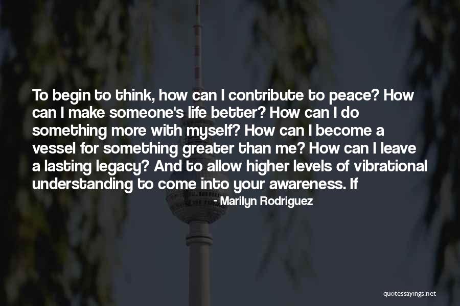 When Does Peace Begin Quotes By Marilyn Rodriguez When Does Peace Begin Quotes By Marilyn Rodriguez