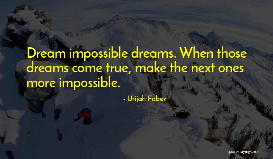 When Dreams Come True Quotes By Urijah Faber When Dreams Come True Quotes By Urijah Faber