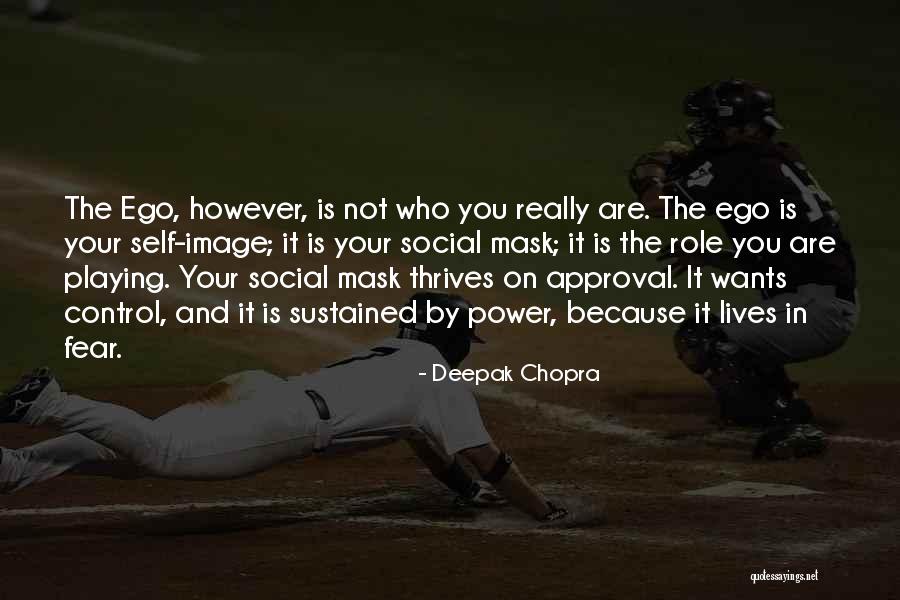 When Ego Is In Control Quotes By Deepak Chopra When Ego Is In Control Quotes By Deepak Chopra