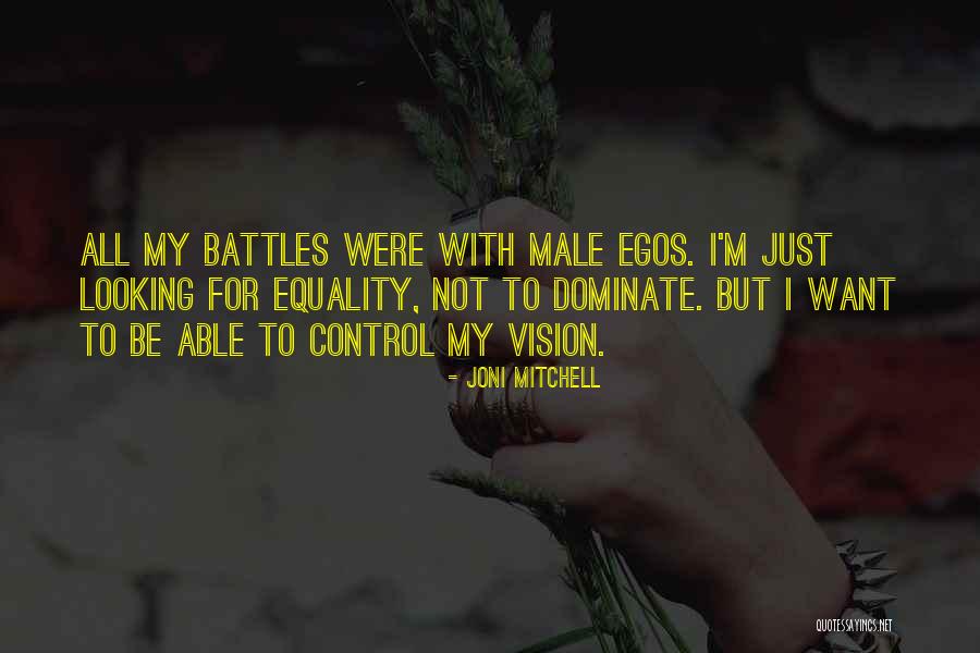 When Ego Is In Control Quotes By Joni Mitchell When Ego Is In Control Quotes By Joni Mitchell