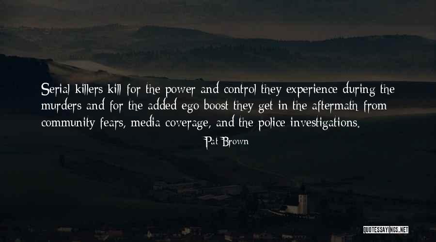 When Ego Is In Control Quotes By Pat Brown When Ego Is In Control Quotes By Pat Brown