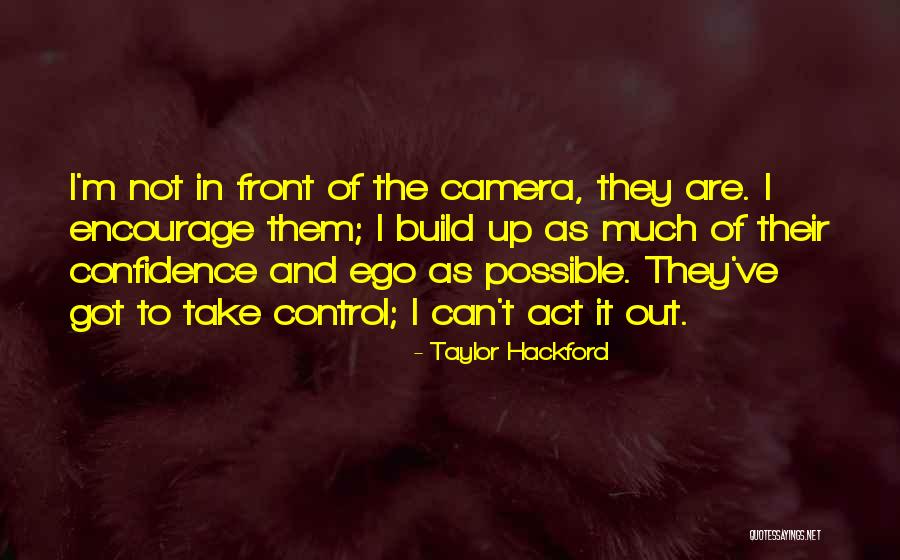 When Ego Is In Control Quotes By Taylor Hackford When Ego Is In Control Quotes By Taylor Hackford