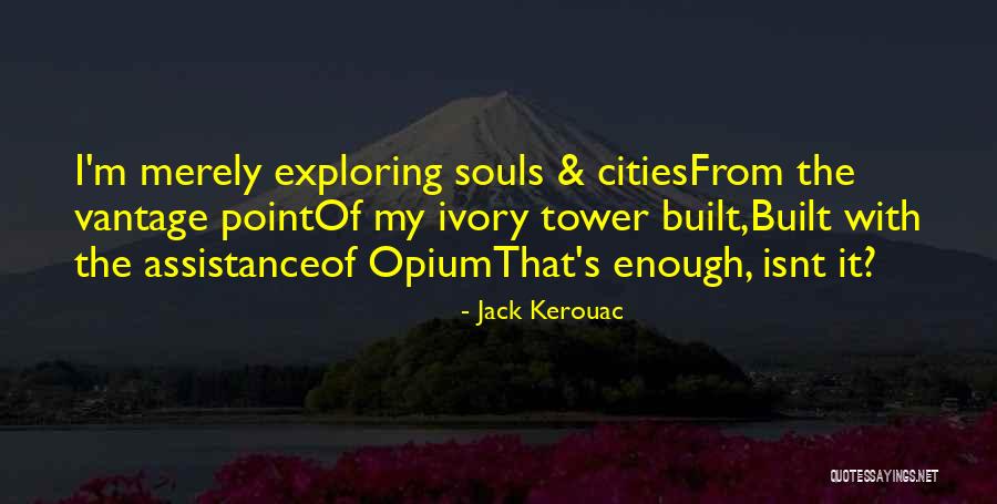 When Enough Isnt Enough Quotes By Jack Kerouac When Enough Isnt Enough Quotes By Jack Kerouac